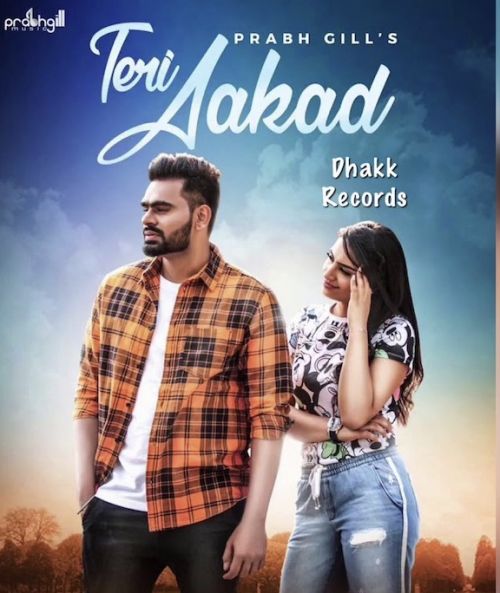 Teri Aakad Prabh Gill mp3 song free download, Teri Aakad Prabh Gill full album