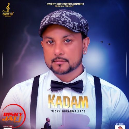 Kadam Vicky Moranwalia mp3 song free download, Kadam Vicky Moranwalia full album