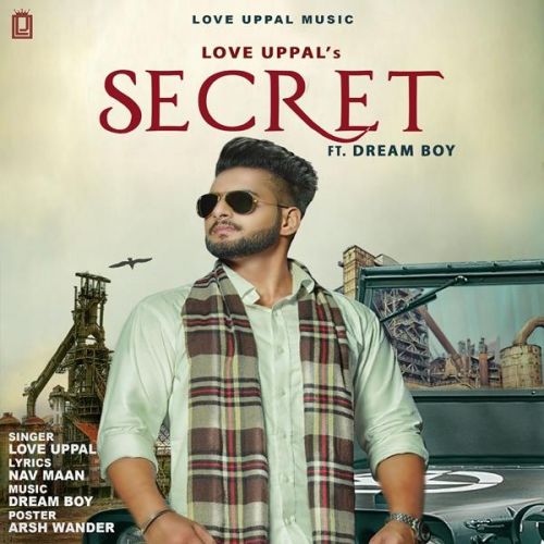 Secret Love Uppal mp3 song free download, Secret Love Uppal full album