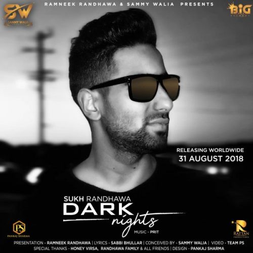 Dark Nights Sukh Randhawa mp3 song free download, Dark Nights Sukh Randhawa full album