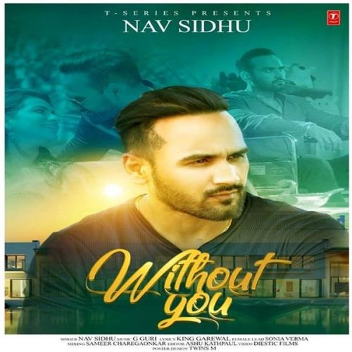 Without You Nav Sidhu mp3 song free download, Without You Nav Sidhu full album