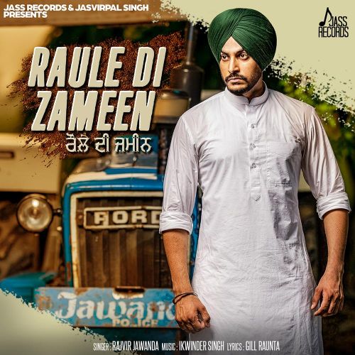 Raule Di Zameen Rajvir Jawanda mp3 song free download, Raule Di Zameen Rajvir Jawanda full album