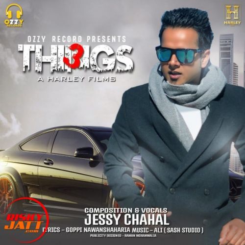 3 Things Jessy Chahal mp3 song free download, 3 Things Jessy Chahal full album