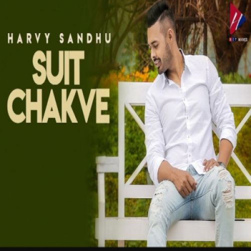 Suit Chakve Harvy Sandhu mp3 song free download, Suit Chakve Harvy Sandhu full album