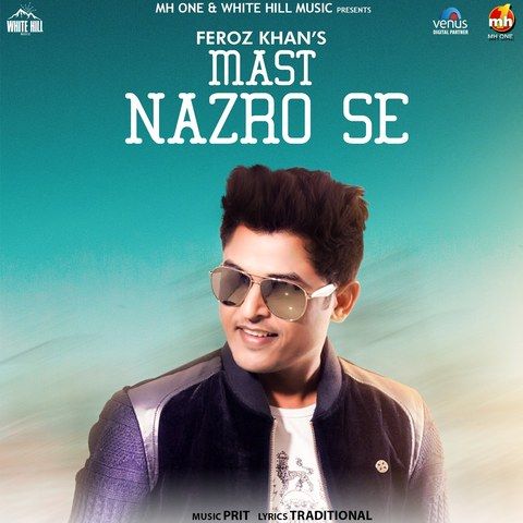 Mast Nazro Se Feroz Khan mp3 song free download, Mast Nazro Se Feroz Khan full album