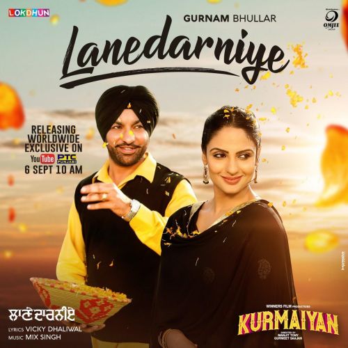 Lanedarniye (Kurmaiyan) Gurnam Bhullar mp3 song free download, Lanedarniye (Kurmaiyan) Gurnam Bhullar full album