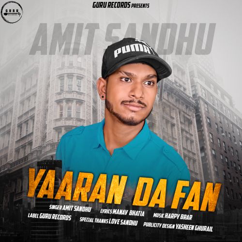 Yaaran Da Fan Amit Sandhu mp3 song free download, Yaaran Da Fan Amit Sandhu full album