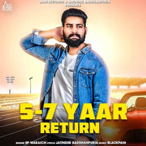 5-7 Yaar Return Sp Waraich mp3 song free download, 5-7 Yaar Return Sp Waraich full album