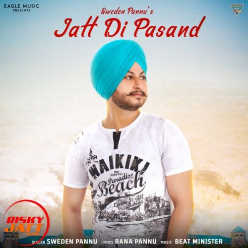 Jatt Di Pasand Sweden Pannu mp3 song free download, Jatt Di Pasand Sweden Pannu full album