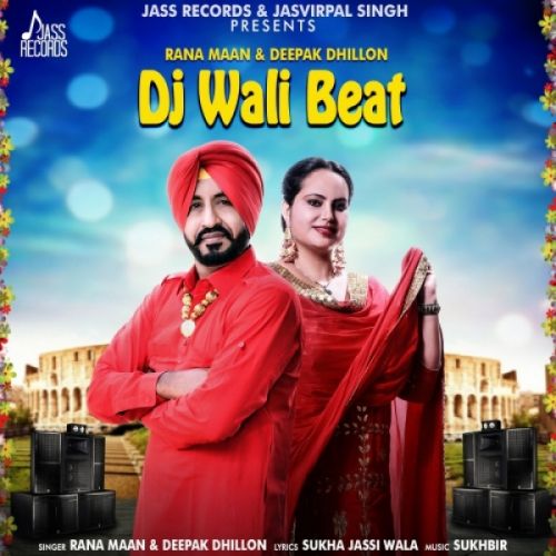 Dj Wali Beat Rana Maan, Deepak Dhillon mp3 song free download, Dj Wali Beat Rana Maan, Deepak Dhillon full album