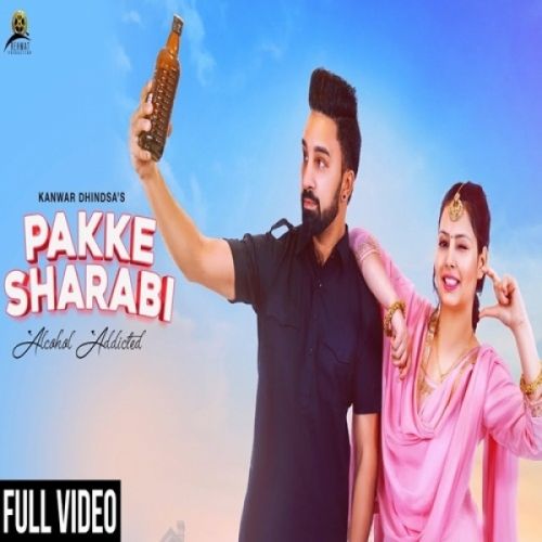 Pakke Sharabi Kanwar Dhindsa mp3 song free download, Pakke Sharabi Kanwar Dhindsa full album