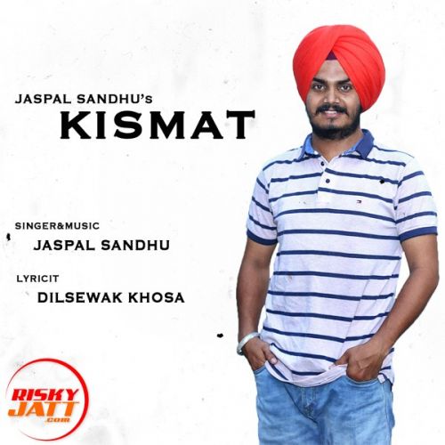 Kismat Jaspal Sandhu mp3 song free download, Kismat Jaspal Sandhu full album