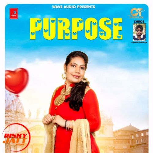 Purpose Jasmeen Chotian mp3 song free download, Purpose Jasmeen Chotian full album