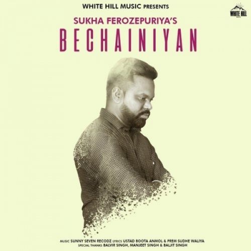 Bechainiyan Sukha Ferozepuriya mp3 song free download, Bechainiyan Sukha Ferozepuriya full album