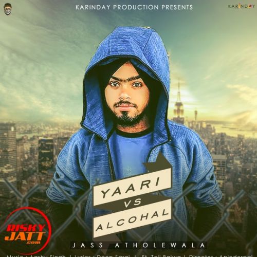 Yaari v/s Alcohal Jass Atholewala, Teji Bajwa mp3 song free download, Yaari v/s Alcohal Jass Atholewala, Teji Bajwa full album