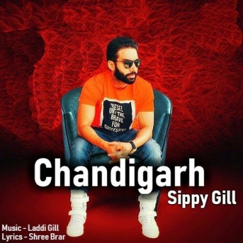 Chandigarh Sippy Gill, Laddi Gill mp3 song free download, Chandigarh Sippy Gill, Laddi Gill full album