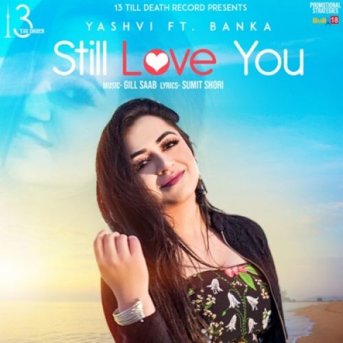 Still Love You Yashvi, Banka mp3 song free download, Still Love You Yashvi, Banka full album