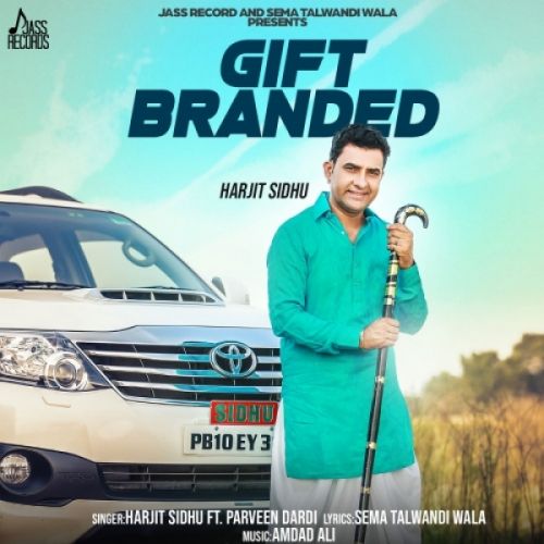 Gift Branded Parveen Dardi, Harjit Sidhu mp3 song free download, Gift Branded Parveen Dardi, Harjit Sidhu full album