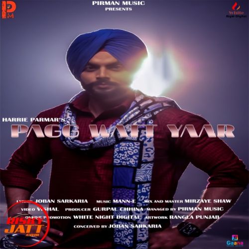 Pagg Watt Yaar Harrie Parmar mp3 song free download, Pagg Watt Yaar Harrie Parmar full album