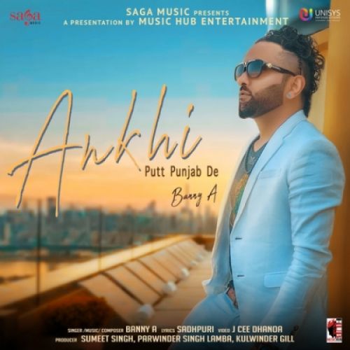 Ankhi Putt Punjab De Banny A mp3 song free download, Ankhi Putt Punjab De Banny A full album