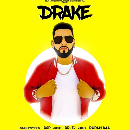 Drake DSP mp3 song free download, Drake DSP full album