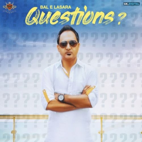 Question s Bal E Lasara mp3 song free download, Question Bal E Lasara full album