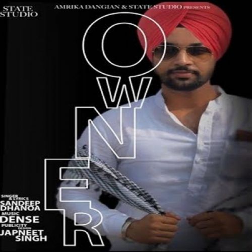 Owner Sandeep Dhanoa mp3 song free download, Owner Sandeep Dhanoa full album