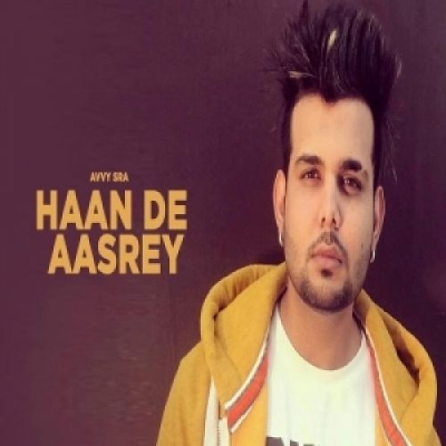 Haan De Aasrey Avvy Sra mp3 song free download, Haan De Aasrey Avvy Sra full album