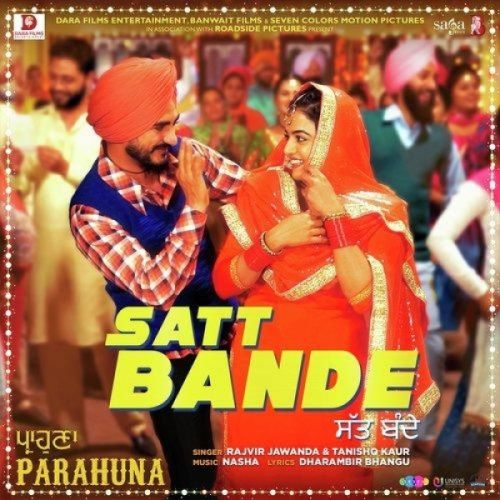 Satt Bande (Parahuna) Rajvir Jawanda, Tanishq Kaur mp3 song free download, Satt Bande (Parahuna) Rajvir Jawanda, Tanishq Kaur full album