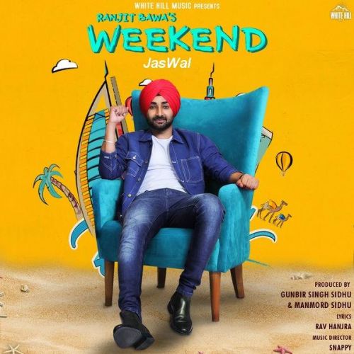 Weekend Ranjit Bawa mp3 song free download, Weekend Ranjit Bawa full album