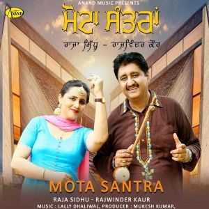 Mota Santra Raja Sidhu, Rajwinder Kaur mp3 song free download, Mota Santra Raja Sidhu, Rajwinder Kaur full album