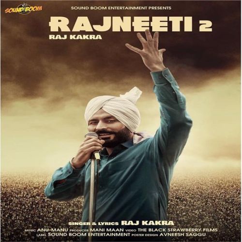 Rajneeti 2 Raj Kakra mp3 song free download, Rajneeti 2 Raj Kakra full album