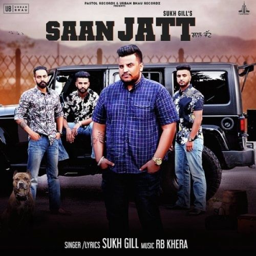 Saan Jatt Sukh Gill mp3 song free download, Saan Jatt Sukh Gill full album