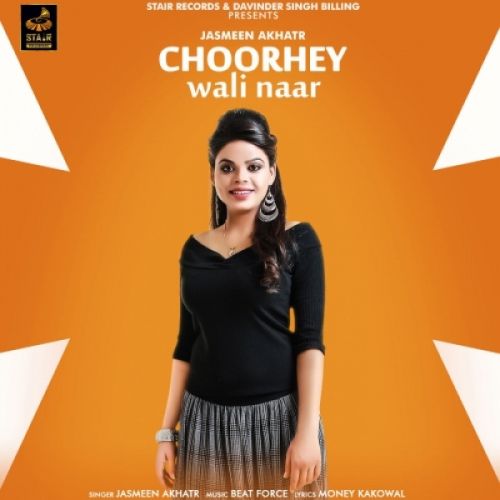 Choorhey Wali Naar Jasmeen Akhtar mp3 song free download, Choorhey Wali Naar Jasmeen Akhtar full album