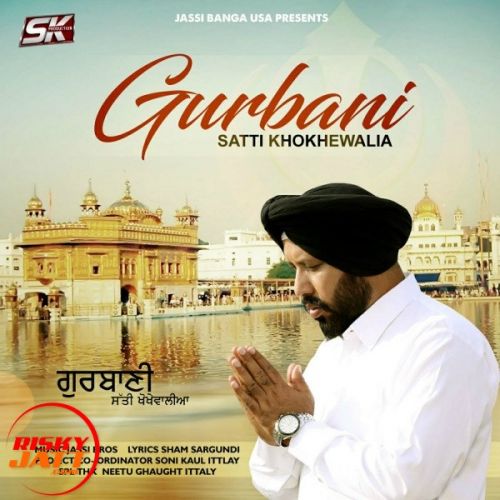 Gurbani Satti Khokhewalia mp3 song free download, Gurbani Satti Khokhewalia full album