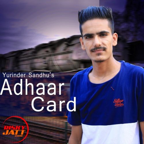 Adhaar Card Yurinder Sandhu mp3 song free download, Adhaar Card Yurinder Sandhu full album