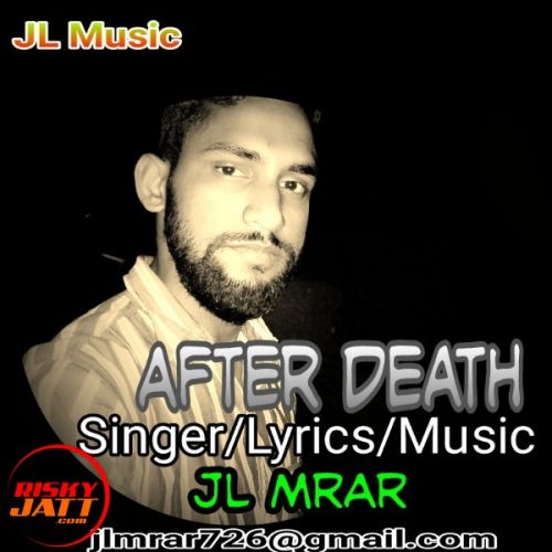 After Death JL Mrar mp3 song free download, After Death JL Mrar full album