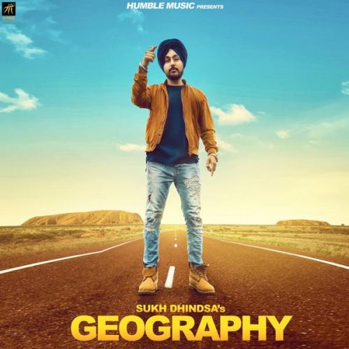 Geography Sukh Dhindsa mp3 song free download, Geography Sukh Dhindsa full album