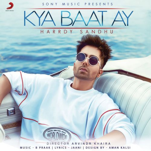 Kya Baat Ay Harrdy Sandhu mp3 song free download, Kya Baat Ay Harrdy Sandhu full album