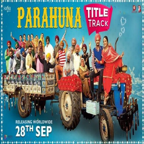 Parahuna Title Song Nachhatar Gill mp3 song free download, Parahuna Title Song Nachhatar Gill full album