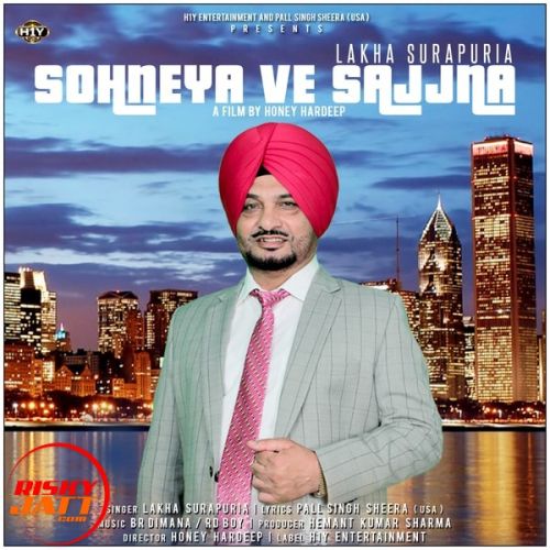 Sohneya Ve Sajjna Lakha Surapuria mp3 song free download, Sohneya Ve Sajjna Lakha Surapuria full album