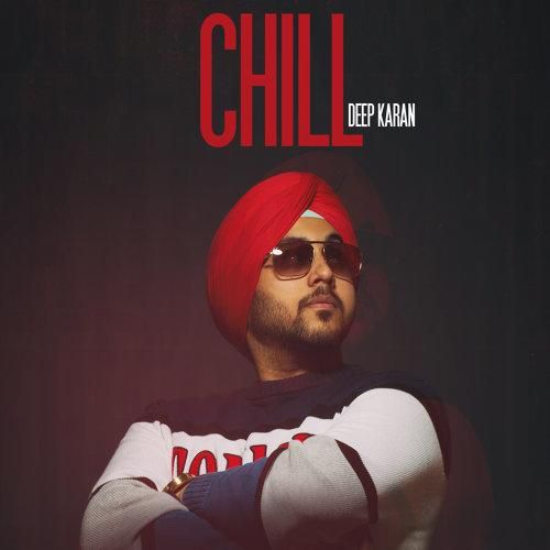 Chill Deep Karan mp3 song free download, Chill Deep Karan full album