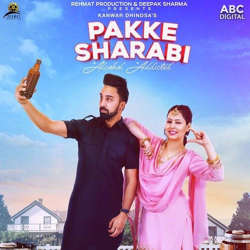 Pakke Sharabi Kanwar Dhindsa mp3 song free download, Pakke Sharabi Kanwar Dhindsa full album