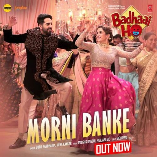 Morni Banke (Badhaai Ho) Guru Randhawa, Neha Kakkar mp3 song free download, Morni Banke (Badhaai Ho) Guru Randhawa, Neha Kakkar full album