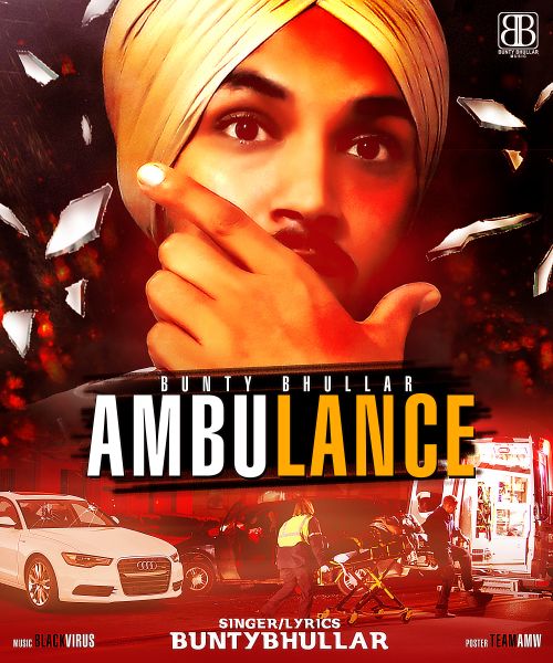 Ambulance Bunty Bhullar mp3 song free download, Ambulance Bunty Bhullar full album