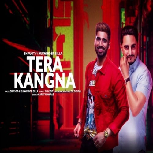 Tera Kangna Shivjot, Kulwinder Billa mp3 song free download, Tera Kangna Shivjot, Kulwinder Billa full album