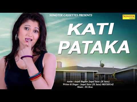 Kati Pataka Anjali Raghav, Jaspal Saini mp3 song free download, Kati Pataka Anjali Raghav, Jaspal Saini full album