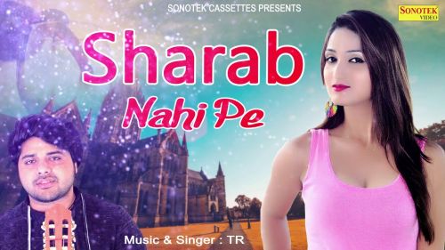 Sharab Nahi Pee TR Panchal, Miss Ada mp3 song free download, Sharab Nahi Pee TR Panchal, Miss Ada full album