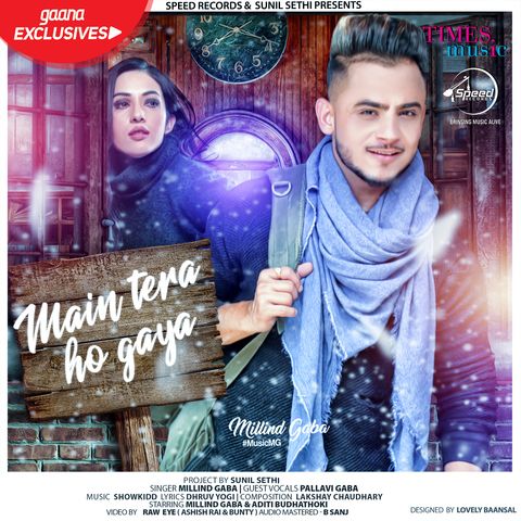 Main Tera Ho Gaya Millind Gaba mp3 song free download, Main Tera Ho Gaya Millind Gaba full album