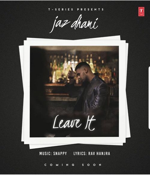 Leave It Jaz Dhami mp3 song free download, Leave It Jaz Dhami full album